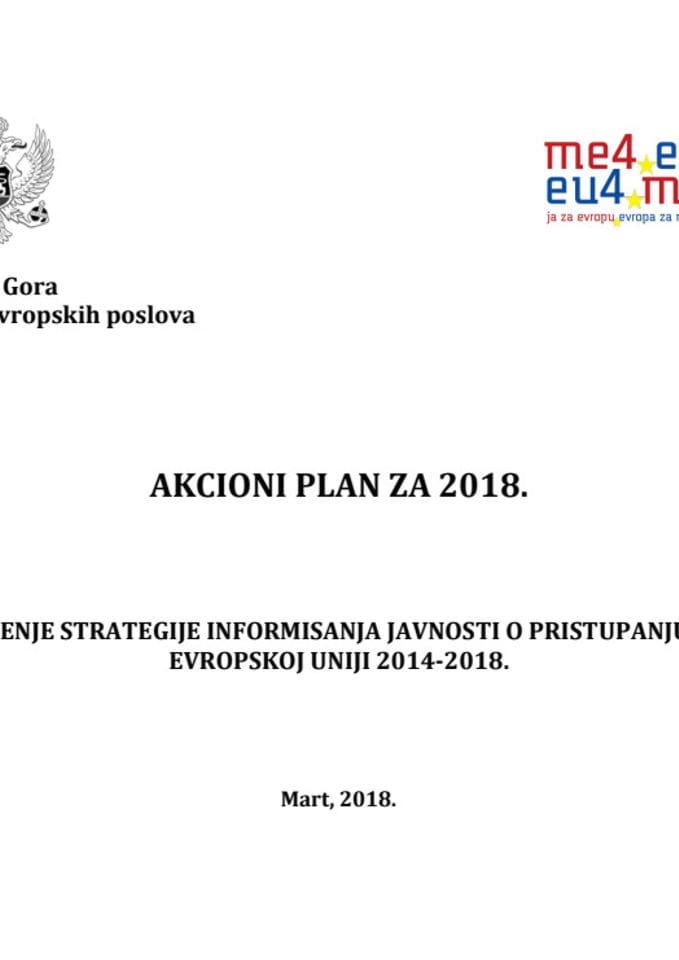 Предлог акционог плана за спровођење Стратегије информисања јавности о приступању Црне Горе Европској унији 2014-2018, за 2018. годину с Извјештајем о реализацији Акционог плана за 2017. годину