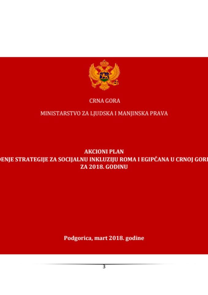 Предлог акционог плана за спровођење Стратегије за социјалну инклузију Рома и Египћана у Црној Гори 2016-2020 за 2018. годину с Извјештајем о реализацији Акционог плана у 2017. години