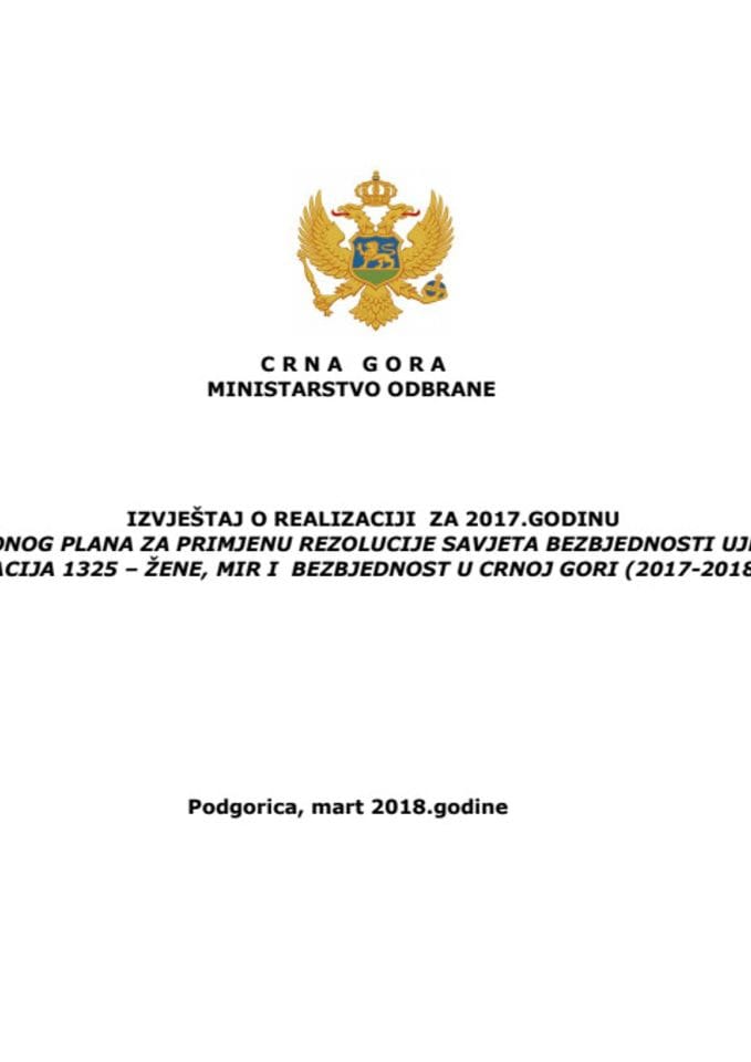 Извјештај о реализацији за 2017. годину Акционог плана за примјену Резолуције Савјета безбједности Уједињених нација 1325 - Жене, мир и безбједност у Црној Гори (2017-2018) 