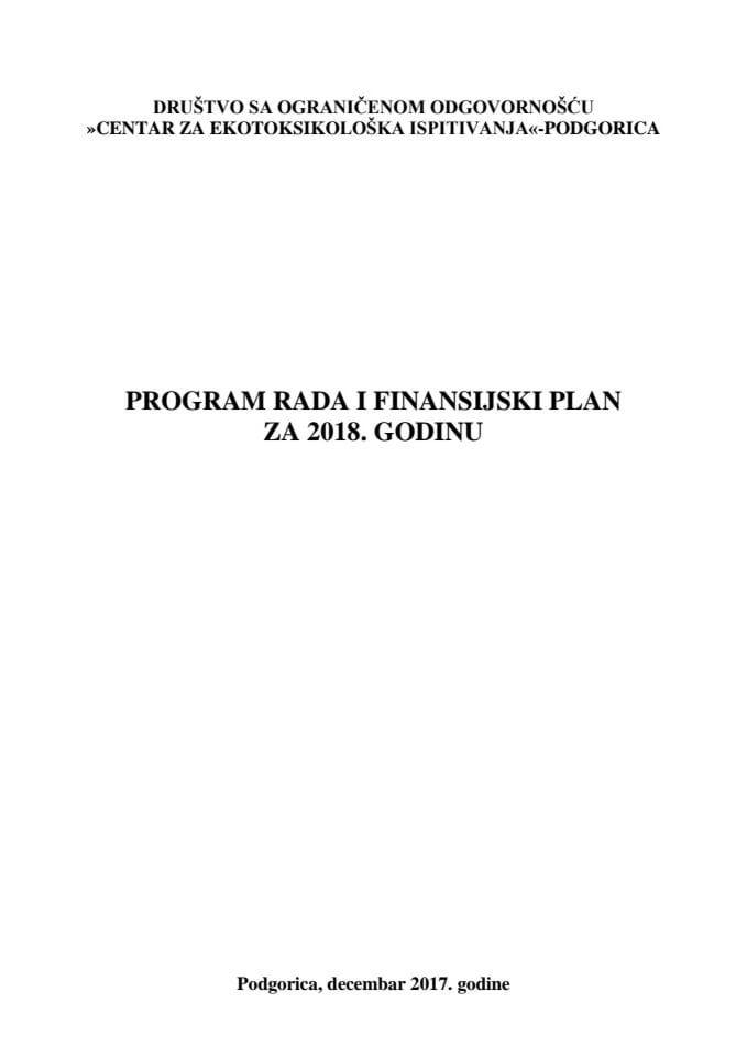 Predlog programa rada i finansijskog plana Društva sa ograničenom odgovornošću "Centar za ekotoksikološka ispitivanja" - Podgorica, za 2018. godinu (bez rasprave) 
