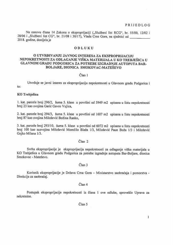 Predlog odluke o utvrđivanju javnog interesa za eksproprijaciju nepokretnosti za odlaganje viška materijala u KO Trebješica u Glavnom gradu Podgorica za potrebe izgradnje autoputa Bar - Boljare, dioni