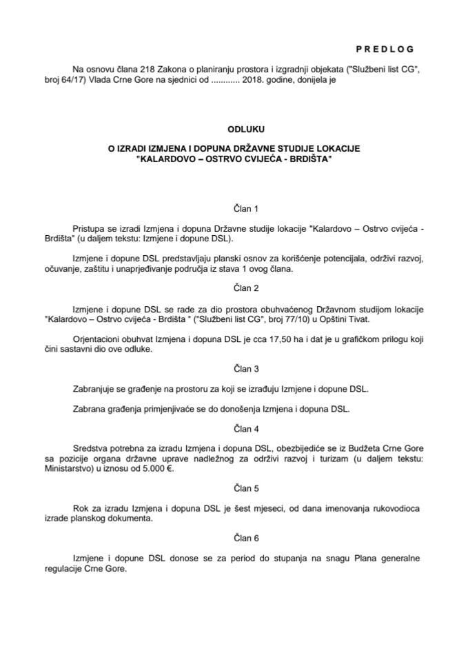 Предлог одлуке о изради измјена и допуна Државне студије локације „Калардово - Острво цвијећа - Брдишта" (без расправе) 