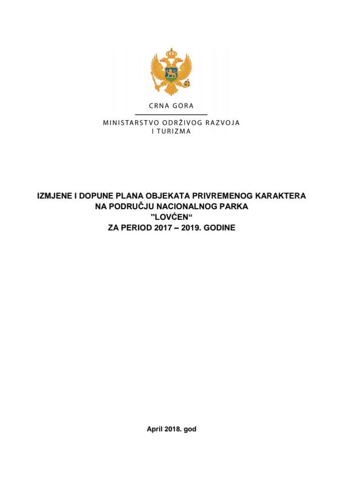 Izmjene i dopune Planova objekata privremenog karaktera na području nacionalnih parkova »Lovćen«, »Biogradska gora« i »Durmitor« za period 2017-2019. godine (bez rasprave)