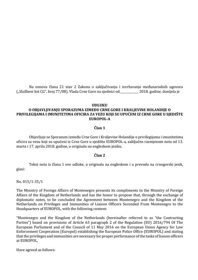 Предлог одлуке о објављивању Споразума између Црне Горе и Краљевине Холандије о привилегијама и имунитетима официра за везу који су упућени из Црне Горе у сједиште Еуропол-а (без расправе)