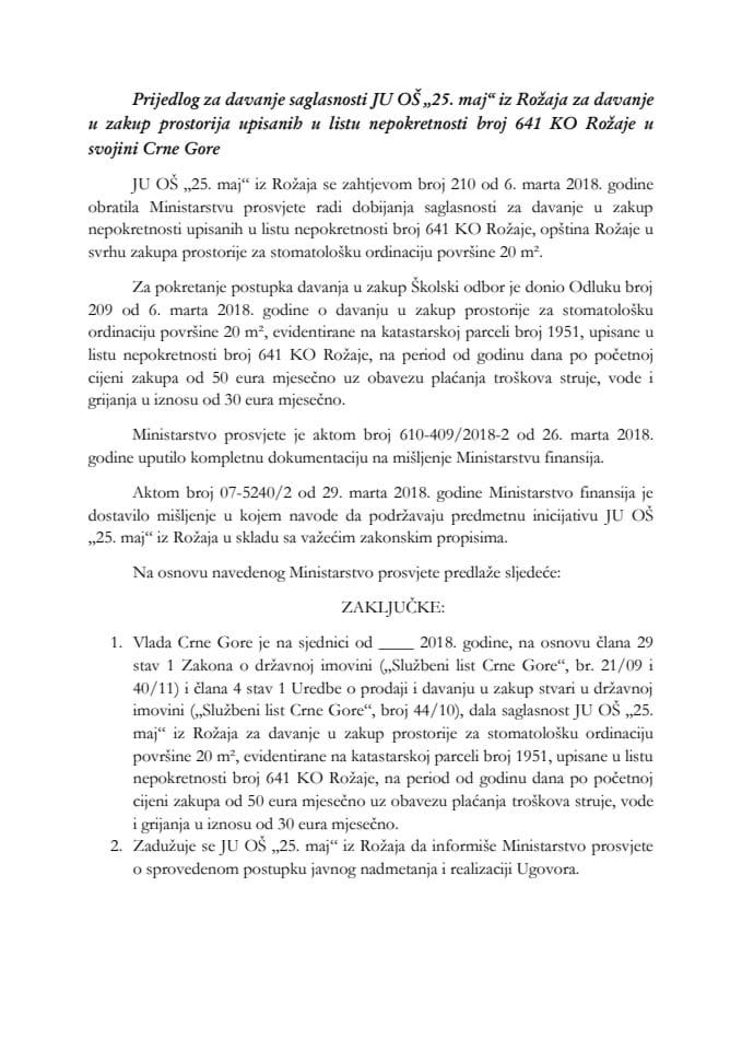 Предлог за давање сагласности ЈУ ОШ "25. мај" из Рожаја за давање у закуп просторија уписаних у листу непокретности број 641 КО Рожаје у својини Црне Горе (без расправе) 