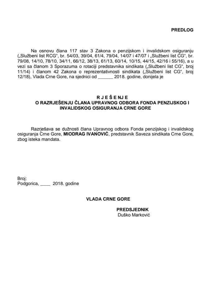 Предлог рјешења о разрјешењу и именовању члана Управног одбора Фонда пензијског и инвалидског осигурања Црне Горе