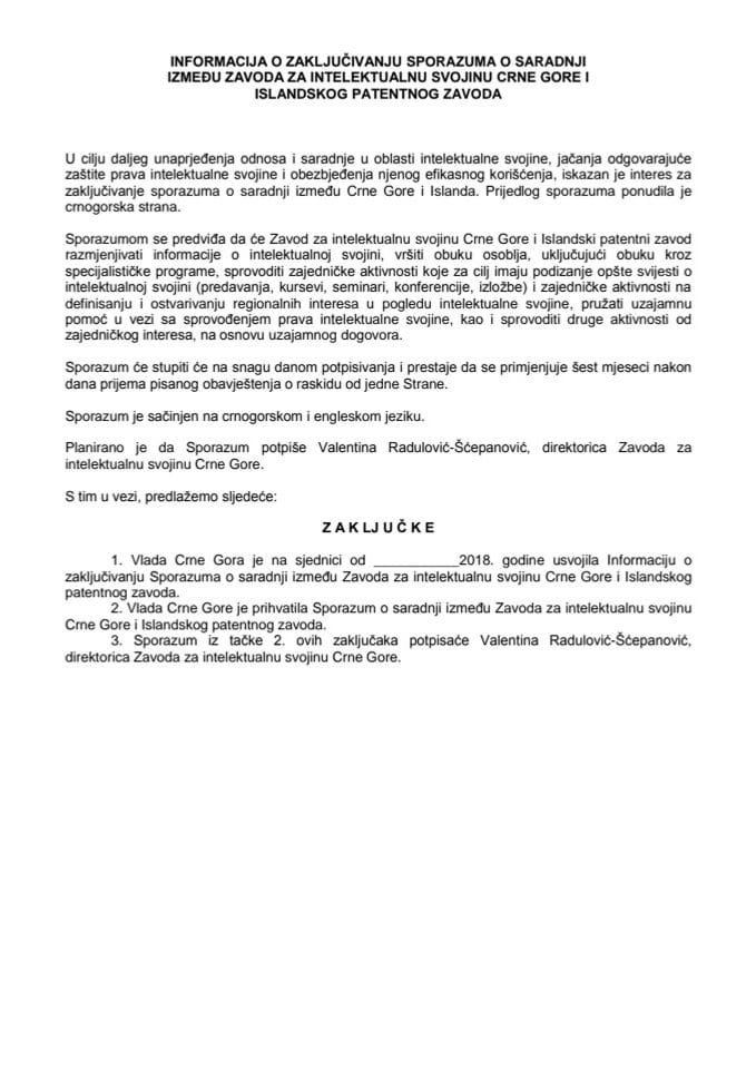 Информација о закључивању Споразума о сарадњи између Завода за интелектуалну својину Црне Горе и Исландског патентног завода с Предлогом споразума (без расправе)