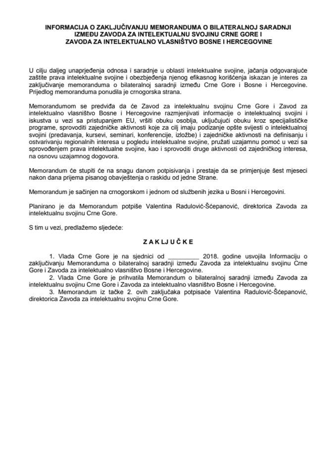 Informacija o zaključivanju Memoranduma o bilateralnoj saradnji između Zavoda za intelektualnu svojinu Crne Gore i Zavoda za intelektualno vlasništvo Bosne i Hercegovine s Predlogom memoranduma (bez r
