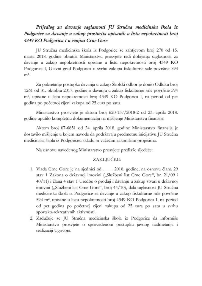 Predlog za davanje saglasnosti JU Stručna medicinska škola iz Podgorice za davanje u zakup prostorija upisanih u listu nepokretnosti broj 4349 KO Podgorica I u svojini Crne Gore (bez rasprave) 