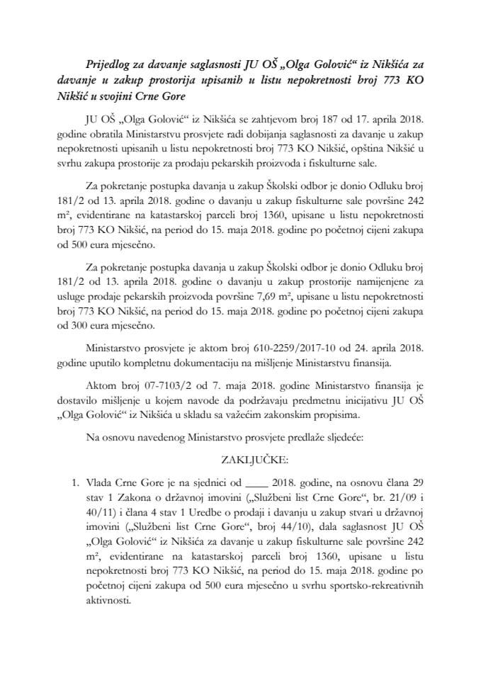 Predlog za davanje saglasnosti JU OŠ "Olga Golović" iz Nikšića za davanje u zakup prostorija upisanih u listu nepokretnosti broj 773 KO Nikšić u svojini Crne Gore (bez rasprave) 