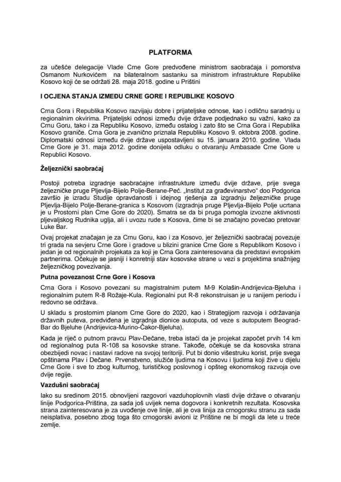 Predlog platforme za učešće delegacije Vlade Crne Gore predvođene Osmanom Nurkovićem, ministrom saobraćaja i pomorstva, na bilateralnom sastanku sa ministrom infrastrukture Republike Kosovo, 28. maja 