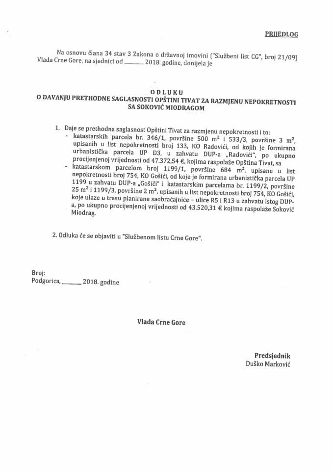 Предлог одлуке о давању претходне сагласности Општини Тиват за размјену непокретности са Соковић Миодрагом (без расправе)