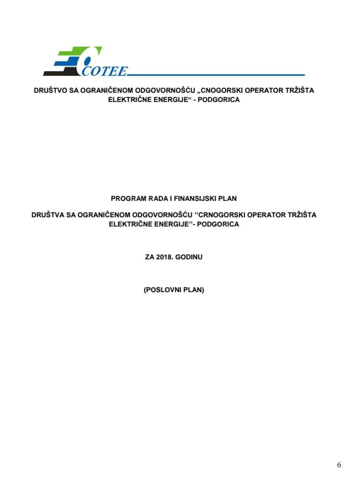 Predlog programa rada i Predlog finansijskog plana Društva sa ograničenom odgovornošću "Crnogorski operator tržišta električne energije" - Podgorica za 2018. godinu (bez rasprave)