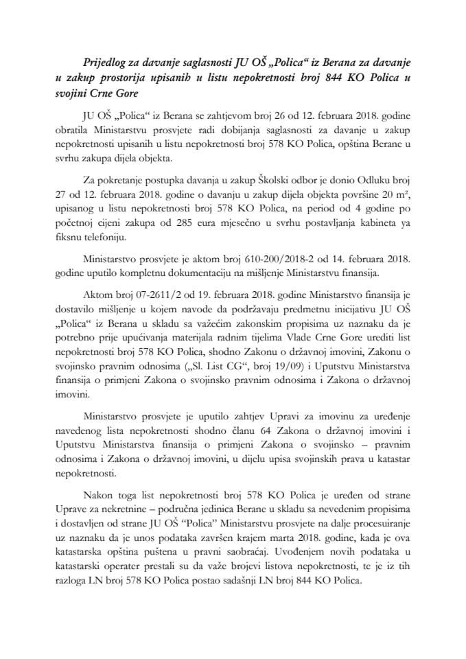 Predlog za davanje saglasnosti JU OŠ "Polica" iz Berana za davanje u zakup prostorija upisanih u listu nepokretnosti broj 844 KO Polica u svojini Crne Gore (bez rasprave)