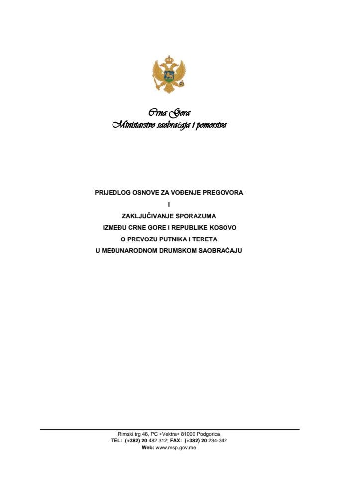 Предлог основе за вођење преговора и закључивање Споразума између Црне Горе и Републике Косово о превозу путника и терета у међународном друмском саобраћају с Нацртом споразума (без расправе)