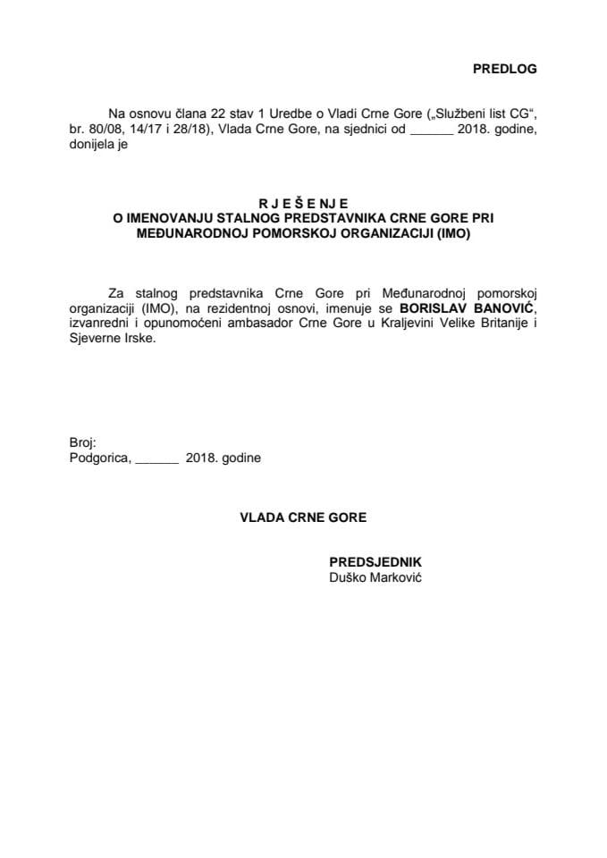 Predlog rješenja o imenovanju stalnog predstavnika Crne Gore pri Međunarodnoj pomorskoj organizaciji (IMO), na rezidentnoj osnovi