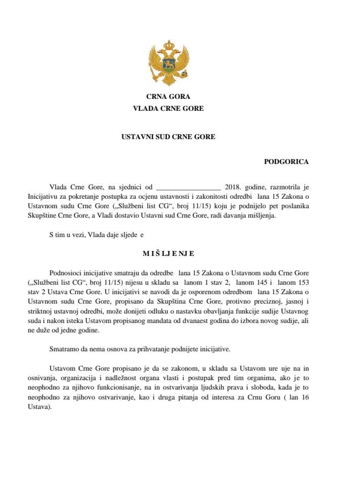 Predlog mišljenja na Predlog za pokretanje postupka za ocjenu ustavnosti odredbi člana 15 Zakona o Ustavnom sudu Crne Gore ("Službeni list CG", broj 11/15), koji je podnijelo pet poslanika (bez raspra