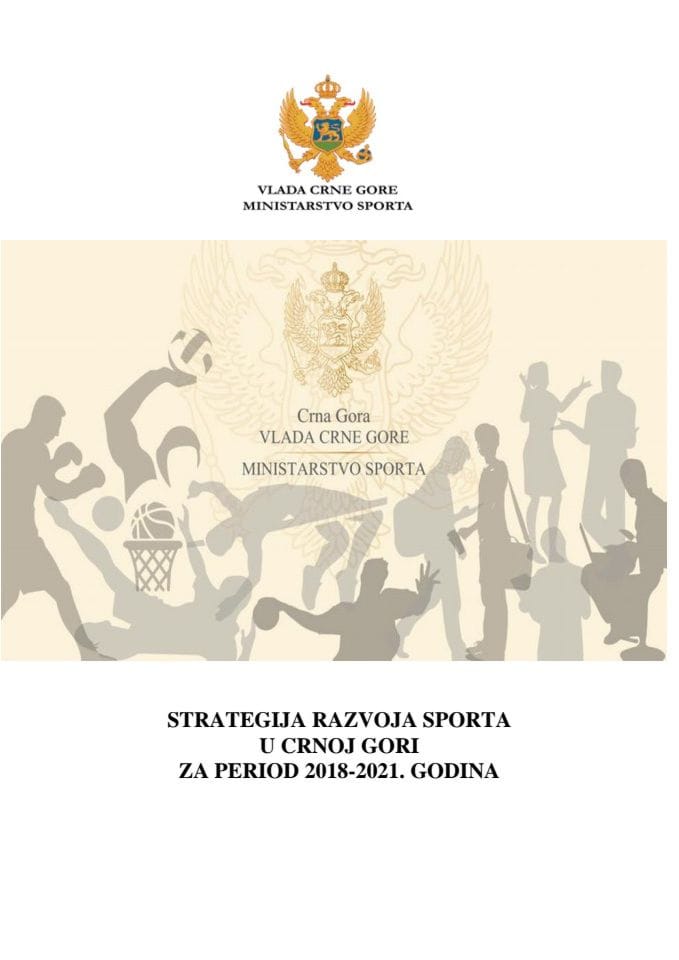 Предлог стратегије развоја спорта у Црној Гори за период 2018-2021. година, са Планом реализациије Стратегије за период 2018-2019. година