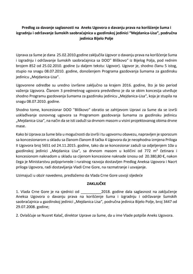 Predlog za davanje saglasnosti na Aneks Ugovora o davanju prava na korišćenje šuma i izgradnju i održavanje šumskih saobraćajnica u gazdinskoj jedinici "Mejdanica-Lisa", područna jedinica Bijelo Polje