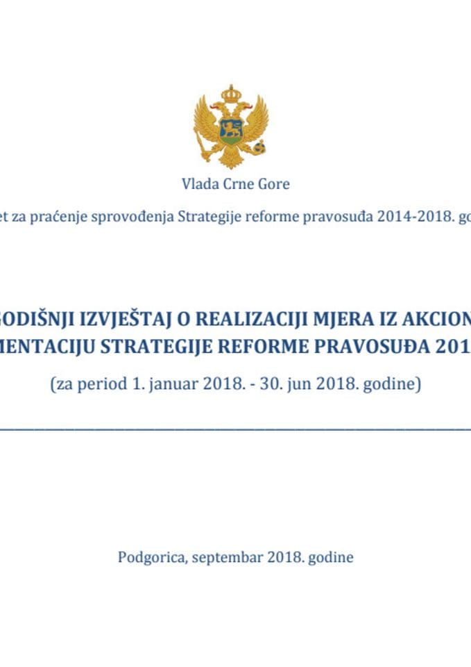 Drugi polugodišnji izvještaj o realizaciji mjera iz Akcionog plana za implementaciju Strategije reforme pravosuđa 2017-2018 (za period 1. januar - 30. jun 2018. godine)