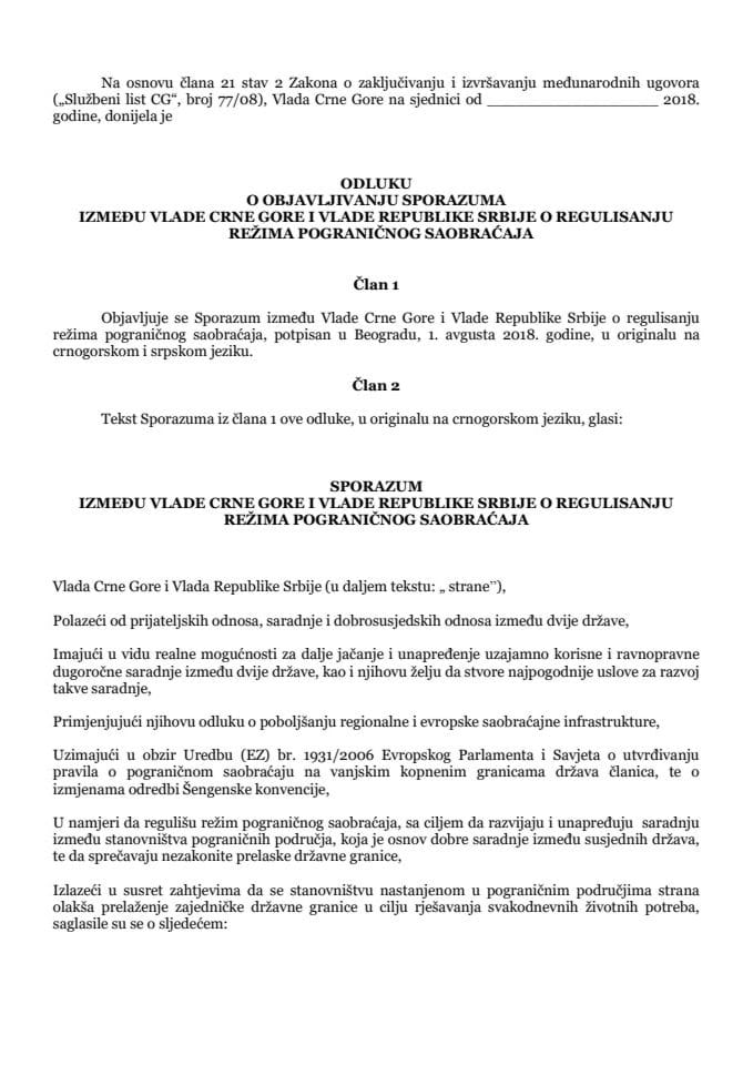 Predlog odluke o objavljivanju Sporazuma između Vlade Crne Gore i Vlade Republike Srbije o regulisanju režima pograničnog saobraćaja (bez rasprave)