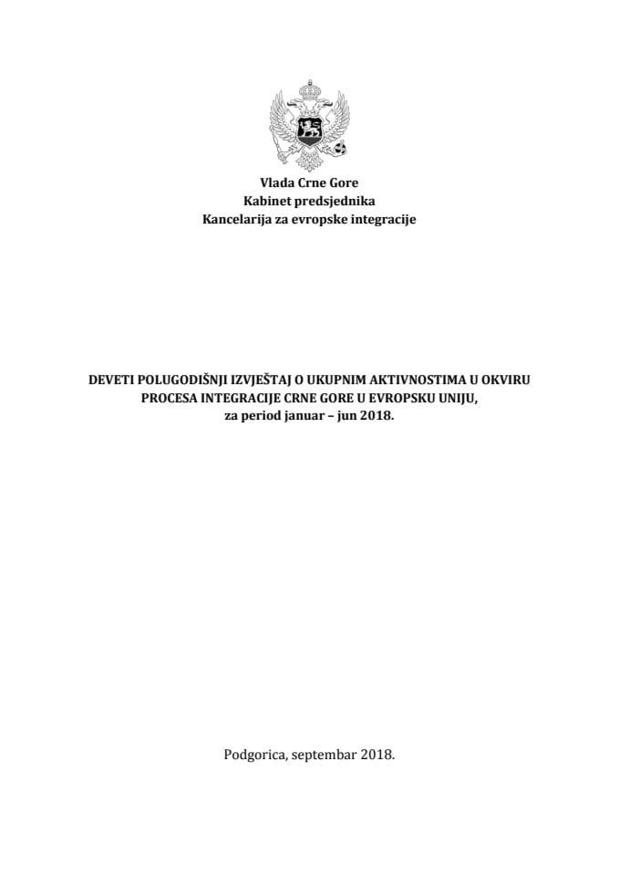 Deveti polugodišnji izvještaj o ukupnim aktivnostima u okviru procesa integracije Crne Gore u Evropsku uniju, za period januar - jun 2018.