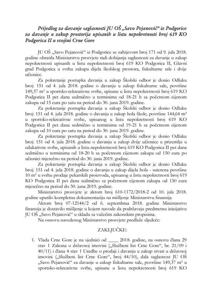 Predlog za davanje saglasnosti JU OŠ "Savo Pejanović" iz Podgorice za davanje u zakup prostorija upisanih u list nepokretnosti broj 619 KO Podgorica II u svojini Crne Gore (bez rasprave)