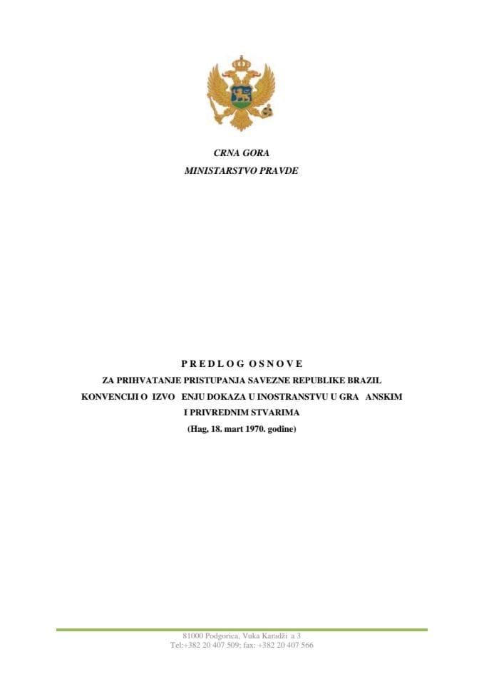 Predlog osnove za prihvatanje pristupanja Savezne Republike Brazil Konvenciji o izvođenju dokaza u inostranstvu u građanskim i privrednim stvarima (Hag, 18. mart 1970. godine) (bez rasprave)