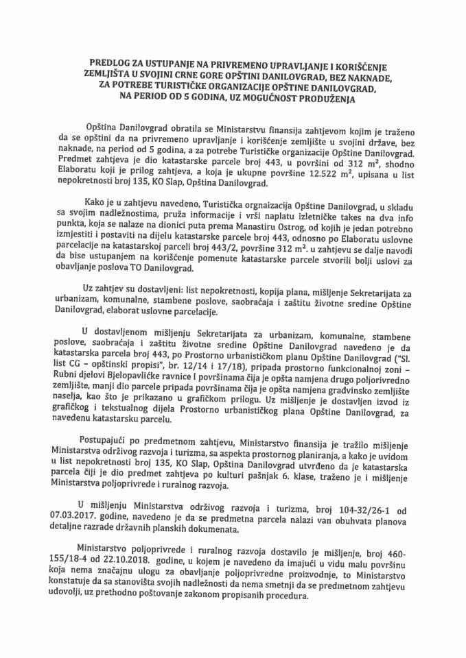 Predlog za ustupanje na privremeno upravljanje i korišćenje zemljišta u svojini Crne Gore Opštini Danilovgrad, bez naknade, za potrebe Turističke organizacije Opštine Danilovgrad, na period od 5 godin