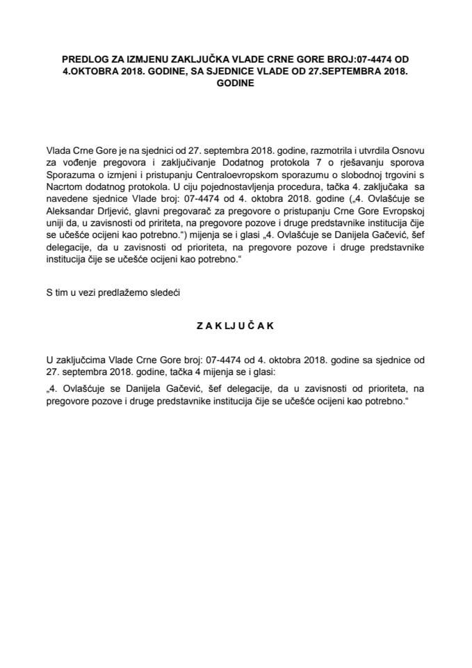 Предлог за измјену Закључка Владе Црне Горе, број: 07-4474, од 4. октобра 2018. године, са сједнице од 27. септембра 2018. године (без расправе)