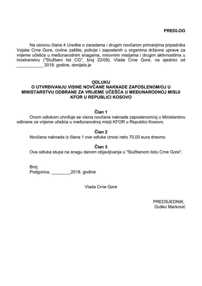Предлог одлуке о утврђивању висине новчане накнаде запосленом/ој у Министарству одбране за вријеме учешћа у међународној мисији КФОР у Републици Косово