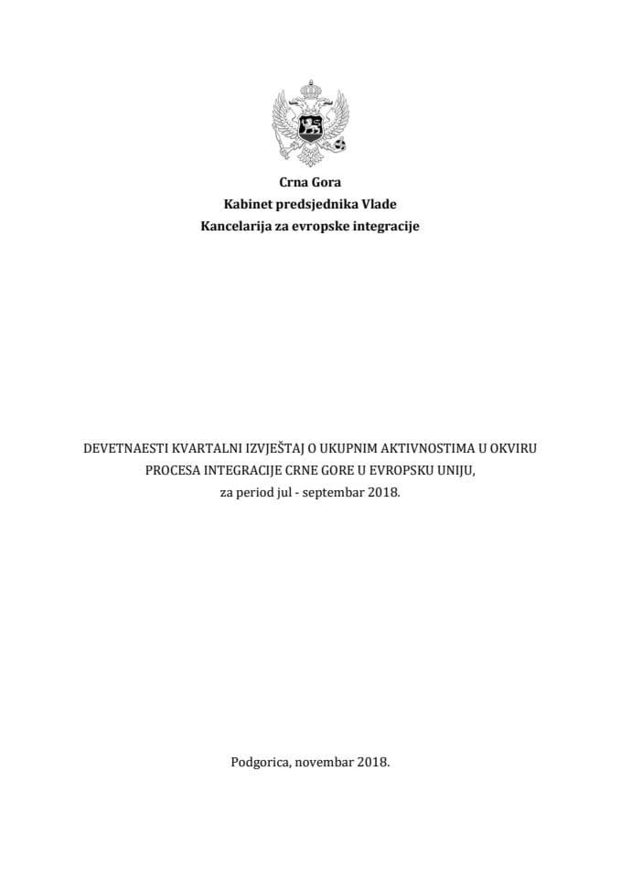 Devetnaesti kvartalni izvještaj o ukupnim aktivnostima u okviru procesa integracije Crne Gore u Evropsku uniju za period jul - septembar 2018.