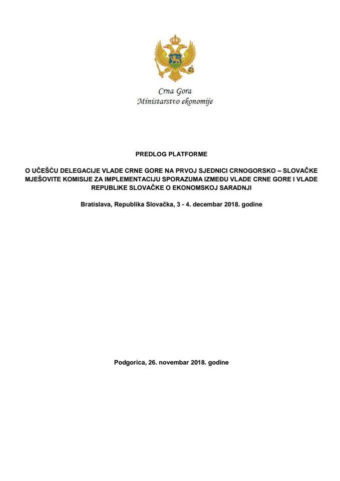 Предлог платформе о учешћу делегације Владе Црне Горе на првој сједници црногорско-словачке Мјешовите комисије за имплементацију Споразума између Владе Црне Горе и Владе Републике Словачке о економско