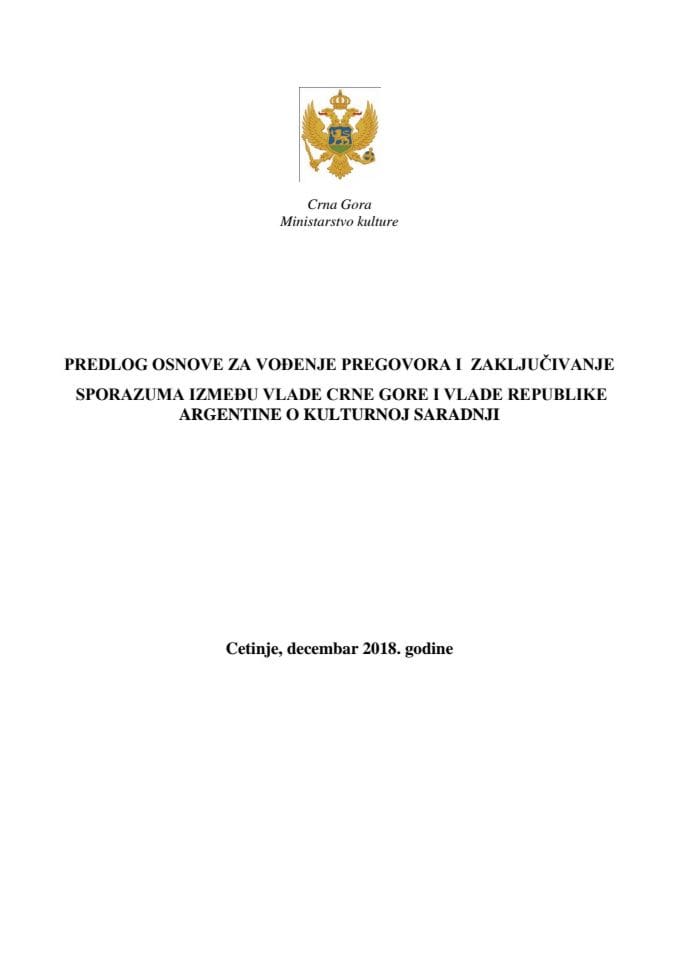 Predlog osnove za vođenje pregovora i zaključivanje Sporazuma između Vlade Crne Gore i Vlade Republike Argentine o kulturnoj saradnji s Predlogom sporazuma (bez rasprave)