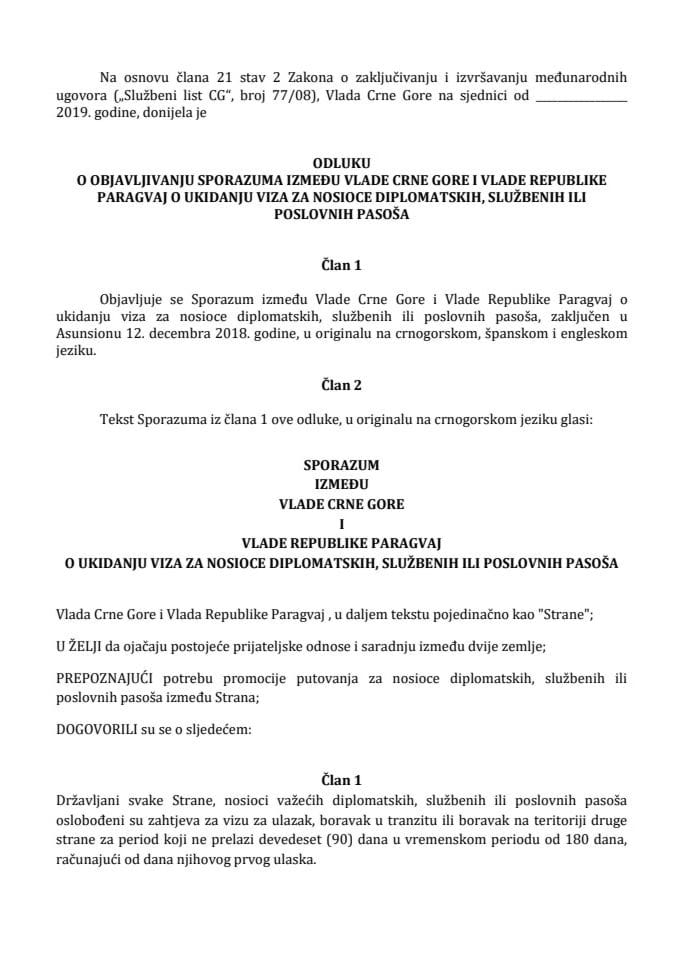 Predlog odluke o objavljivanju Sporazuma između Vlade Crne Gore i Vlade Republike Paragvaj o ukidanju viza za nosioce diplomatskih, službenih ili poslovnih pasoša
