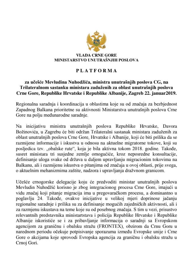 Predlog platforme za učešće Mevludina Nuhodžića, ministra unutrašnjih poslova, na Trilateralnom sastanku ministara zaduženih za oblast unutrašnjih poslova Crne Gore, Republike Hrvatske i Republike Alb