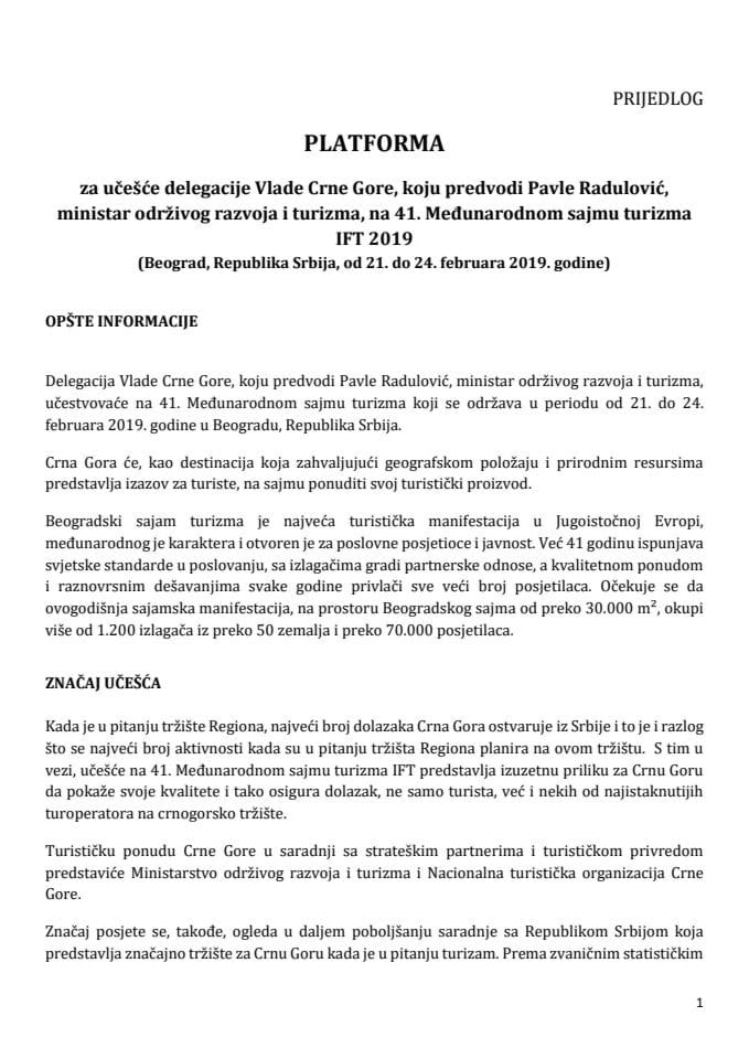 Predlog platforme za učešće delegacije Vlade Crne Gore, koju predvodi Pavle Radulović, ministar održivog razvoja i turizma, na 41. međunarodnom sajmu turizma IFT 2019, Beograd, Republika Srbija, od 21