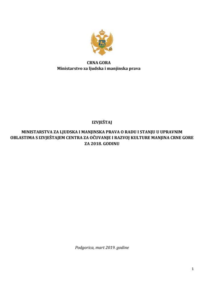 Izvještaj Ministarstva za ljudska i manjinska prava o radu i stanju u upravnim oblastima s Izvještajem Centra za očuvanje i razvoj kulture manjina Crne Gore za 2018. godinu 	