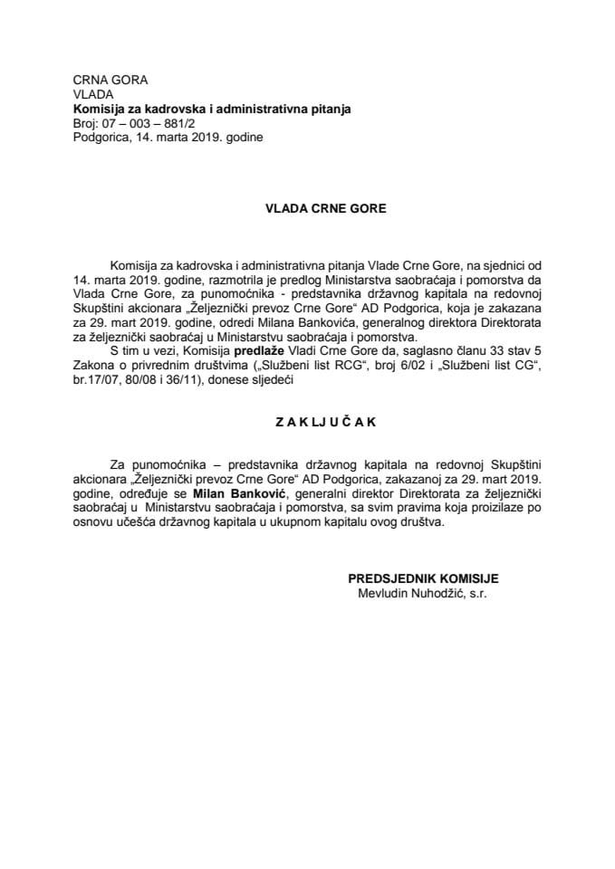 Predlog zaključka o određivanju punomoćnika – predstavnika državnog kapitala na redovnoj Skupštini akcionara „Željeznički prevoz Crne Gore“ AD Podgorica 	
