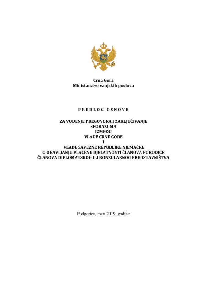 Predlog osnove za vođenje pregovora i zaključivanje Sporazuma između Vlade Crne Gore i Vlade Savezne Republike Njemačke o obavljanju plaćene djelatnosti članova porodice članova diplomatskog ili konzu