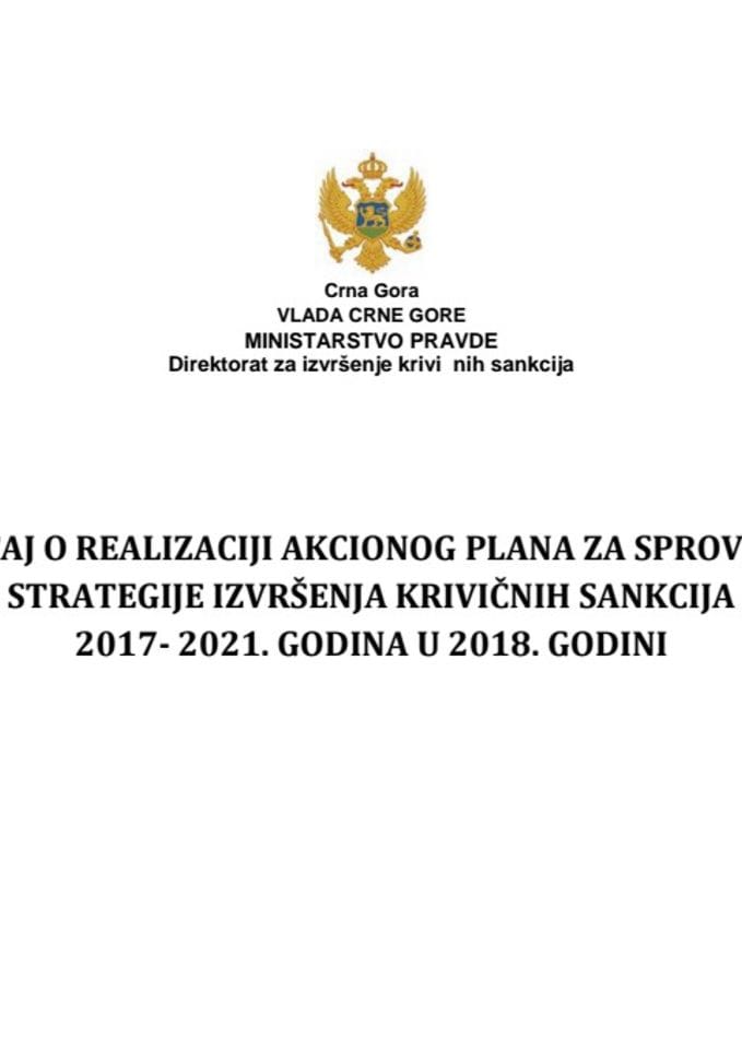 Izvještaj o realizaciji Akcionog plana za sprovođenje Strategije izvršenja krivičnih sankcija 2017-2021. godina u 2018. godini