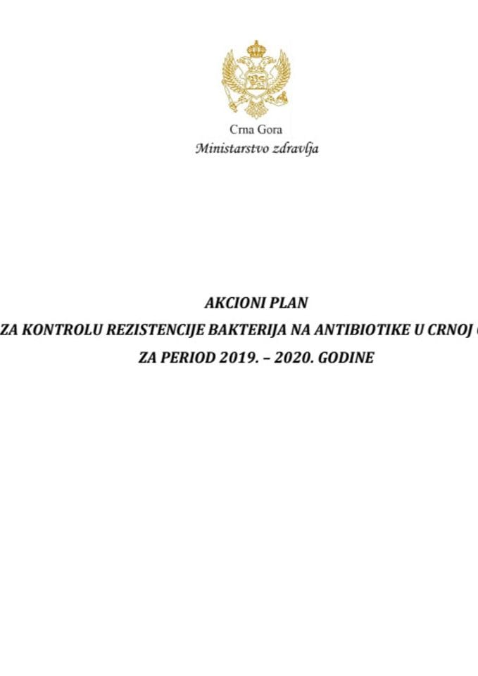 Предлог акционог плана за контролу резистенције бактерија на антибиотике у Црној Гори за период 2019 - 2020. године