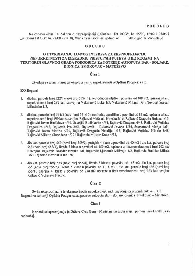 Predlog odluke o utvrđivanju javnog interesa za eksproprijaciju nepokretnosti za izgradnju pristupnih puteva u KO Rogami na teritoriji Glavnog grada Podgorica za potrebe autoputa Bar-Boljare, dionica 