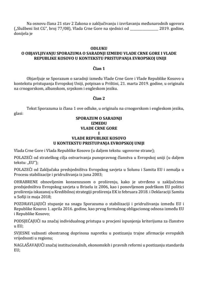 Predlog odluke o objavljivanju Sporazuma o saradnji između Vlade Crne Gore i Vlade Republike Kosovo u kontekstu pristupanja Evropskoj uniji (bez rasprave)