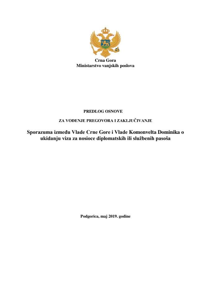 Предлог основе за вођење преговора и закључивање Споразума између Владе Црне Горе и Владе Комонвелта Доминика о укидању виза за носиоце дипломатских или службених пасоша с Нацртом споразума