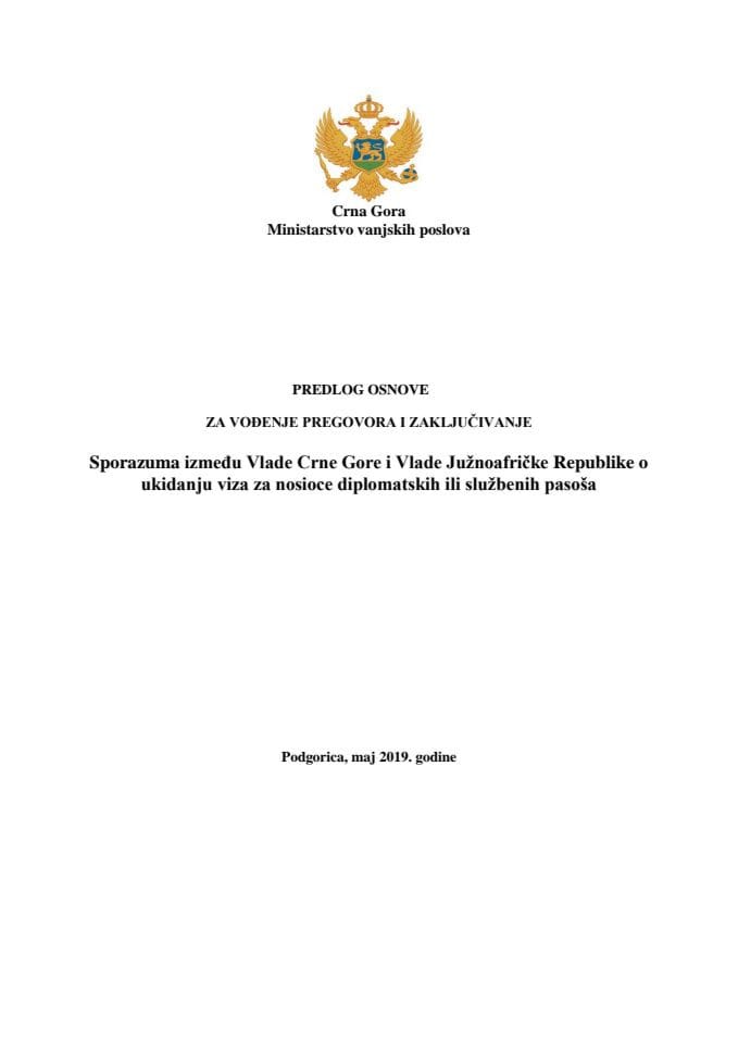 Predlog osnove za vođenje pregovora i zaključivanje Sporazuma između Vlade Crne Gore i Vlade Južnoafričke Republike o ukidanju viza za nosioce diplomatskih ili službenih pasoša s Predlogom sporazuma (