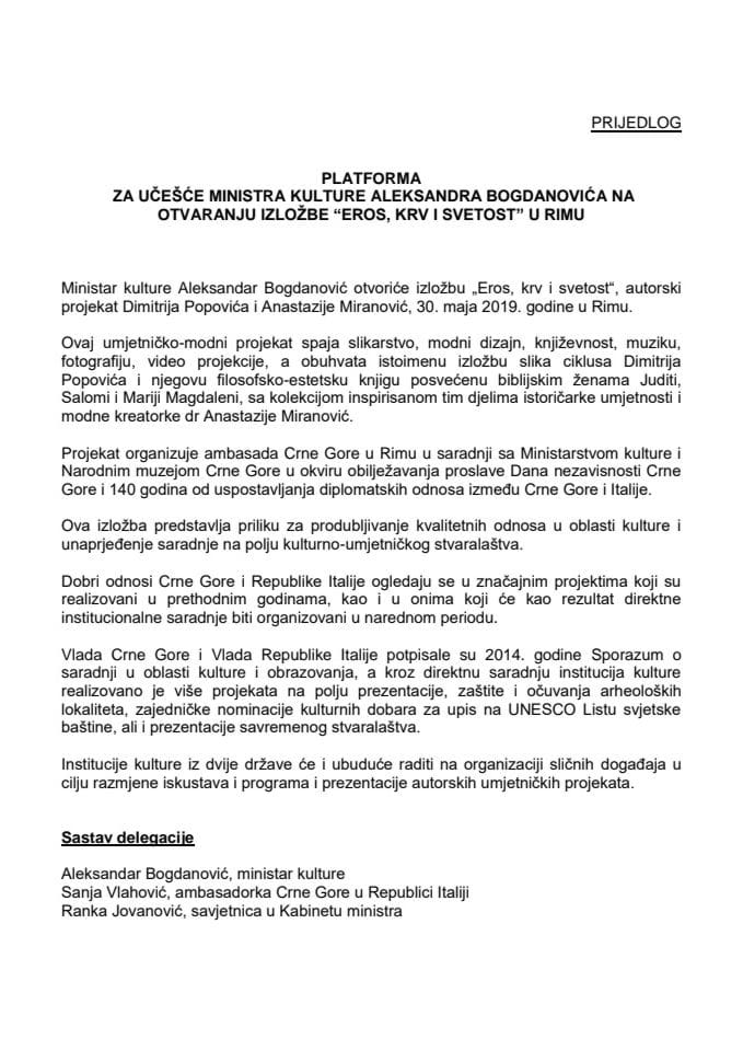 Predlog platforme za učešće Aleksandra Bogdanovića, ministra kulture, na otvaranju izložbe "Eros, krv i svetost", u Rimu, 30. maja 2019. godine (bez rasprave)