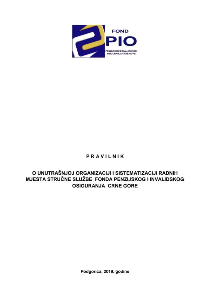 Predlog pravilnika o unutrašnjoj organizaciji i sistematizaciji Fonda penzijskog i invalidskog osiguranja Crne Gore