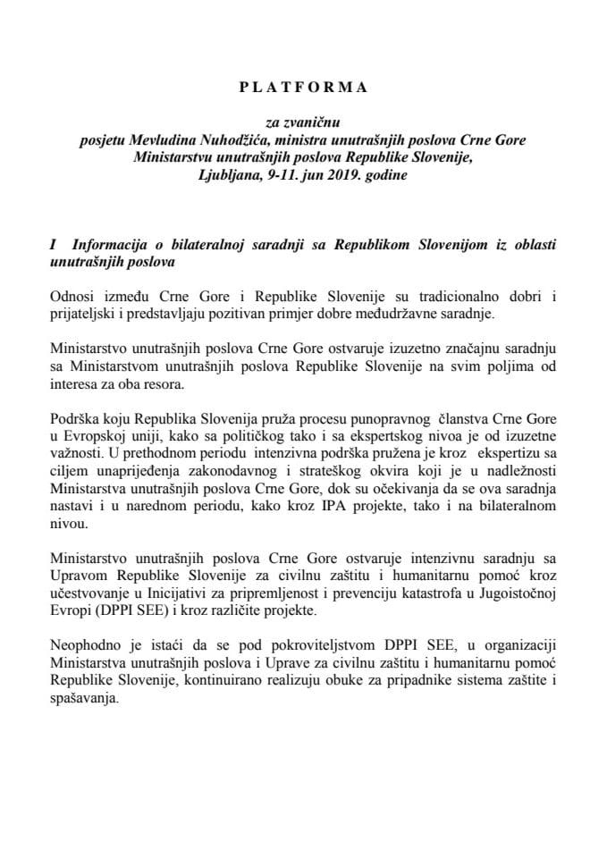 Predlog platforme za zvaničnu posjetu Mevludina Nuhodžića, ministra unutrašnjih poslova, Ministarstvu unutrašnjih poslova Republike Slovenije, Ljubljana, od 9. do 11. juna 2019. godine