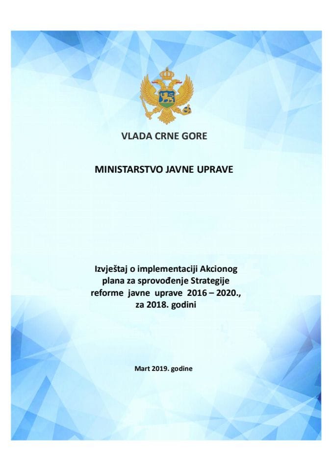 Izvještaj o implementaciji Akcionog plana za sprovođenje Strategije reforme javne uprave 2016-2020, za 2018. godinu s Aneksom realizacije aktivnosti